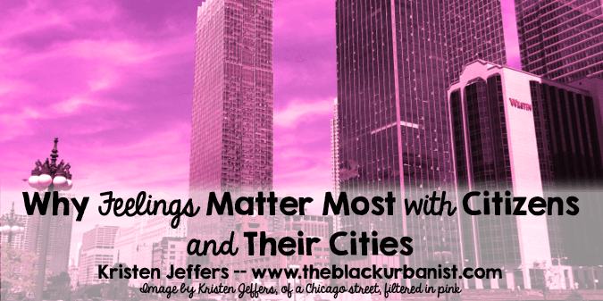Why Feelings Matter Most When It Comes to Cities and their Citizens